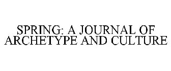 SPRING: A JOURNAL OF ARCHETYPE AND CULTURE