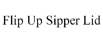 FLIP UP SIPPER LID
