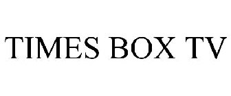TIMES BOX TV