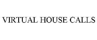 VIRTUAL HOUSE CALLS