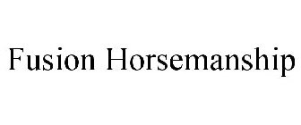 FUSION HORSEMANSHIP