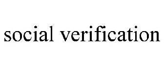 SOCIAL VERIFICATION