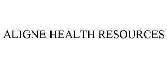 ALIGNE HEALTH RESOURCES