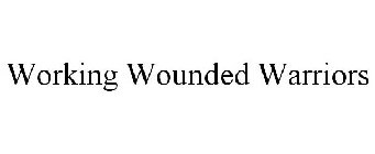 WORKING WOUNDED WARRIORS