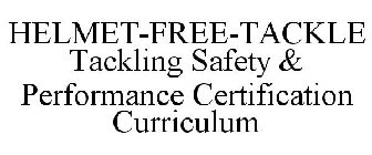 HELMET-FREE-TACKLE TACKLING SAFETY & PERFORMANCE CERTIFICATION CURRICULUM