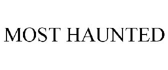 MOST HAUNTED