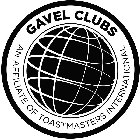 GAVEL CLUBS AN AFFILIATE OF TOASTMASTERS INTERNATIONAL INTERNATIONAL