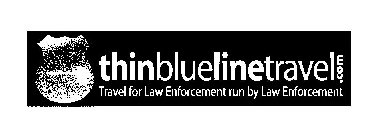 THINBLUELINETRAVEL.COM TRAVEL FOR LAW ENFORCEMENT RUN BY LAW ENFORCEMENT