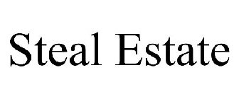 STEAL ESTATE