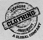 EXPRESS CHECKOUT CLOTHING A GLOBAL COMPANY