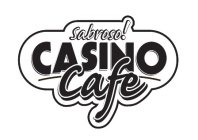 SABROSO! CASINO CAFE