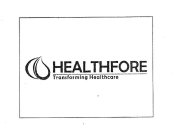 HEALTHFORE TRANSFORMING HEALTHCARE