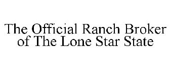 THE OFFICIAL RANCH BROKER OF THE LONE STAR STATE