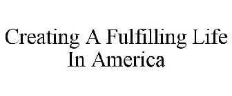 CREATING A FULFILLING LIFE IN AMERICA