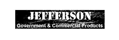 JEFFERSON GOVERNMENT & COMMERCIAL PRODUCTS