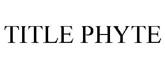 TITLE PHYTE