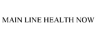 MAIN LINE HEALTH NOW