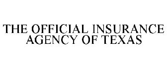 THE OFFICIAL INSURANCE AGENCY OF TEXAS