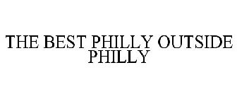 THE BEST PHILLY OUTSIDE PHILLY