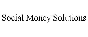SOCIAL MONEY SOLUTIONS