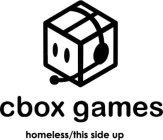 CBOX GAMES HOMELESS/THIS SIDE UP