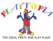 PLAYTOPIA THE IDEAL PARTY AND PLAY PLACE