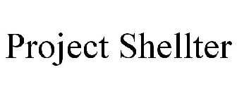 PROJECT SHELLTER