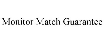 MONITOR MATCH GUARANTEE