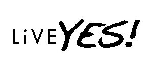 LIVE YES!