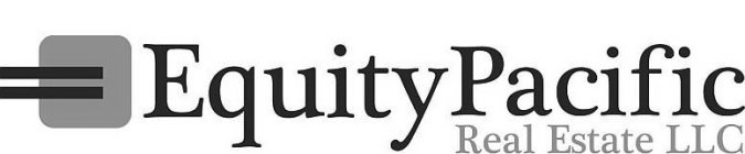 EQUITY PACIFIC REAL ESTATE LLC