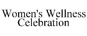 WOMEN'S WELLNESS CELEBRATION