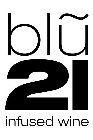 BLU21 INFUSED WINE