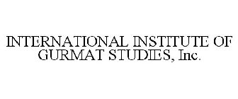 INTERNATIONAL INSTITUTE OF GURMAT STUDIES, INC.