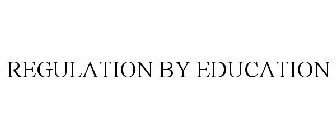 REGULATION BY EDUCATION