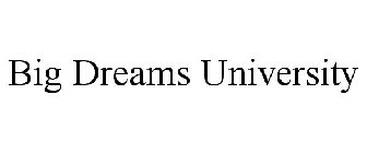 BIG DREAMS UNIVERSITY