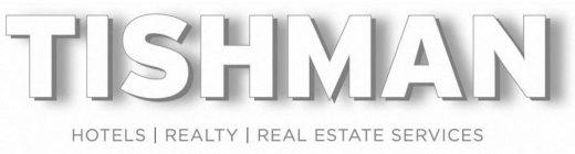 TISHMAN HOTELS REALTY REAL ESTATE SERVICES