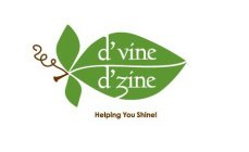 D'VINE D'ZINE HELPING YOU SHINE!