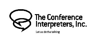 THE CONFERENCE INTERPRETERS, INC. LET US DO THE TALKING