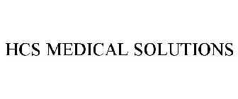 HCS MEDICAL SOLUTIONS