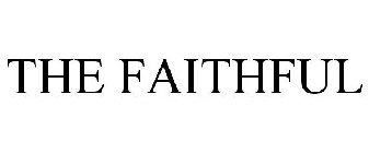 THE FAITHFUL
