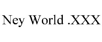 NEY WORLD .XXX
