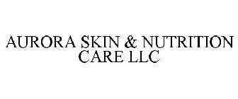 AURORA'S SKIN & NUTRITION CARE LLC
