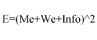 E=(ME+WE+INFO)^2