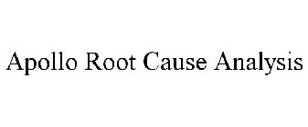 APOLLO ROOT CAUSE ANALYSIS