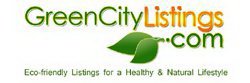 GREENCITYLISTINGS.COM ECO-FRIENDLY LISTINGS FOR A HEALTHY & NATURAL LIFESTYLE