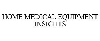 HOME MEDICAL EQUIPMENT INSIGHTS