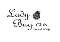 LADY BUG CLUB COCKTAIL LOUNGE