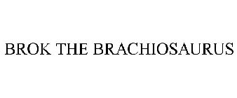 BROK THE BRACHIOSAURUS