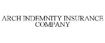 ARCH INDEMNITY INSURANCE COMPANY