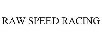 RAW SPEED RACING